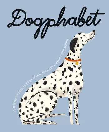 Dogphabet: A Whimsical Celebration of Our Favorite Canines