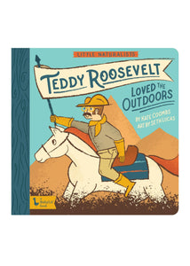 Little Naturalists: Teddy Roosevelt Loved the Outdoors